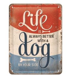 Life is Better With a Dog Metalen Wandplaat 15x20cm