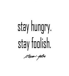Stay Hungry Stay Foolish Steve Jobs Art Print
