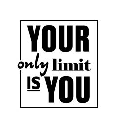 Your Only Limit Is You Art Print
